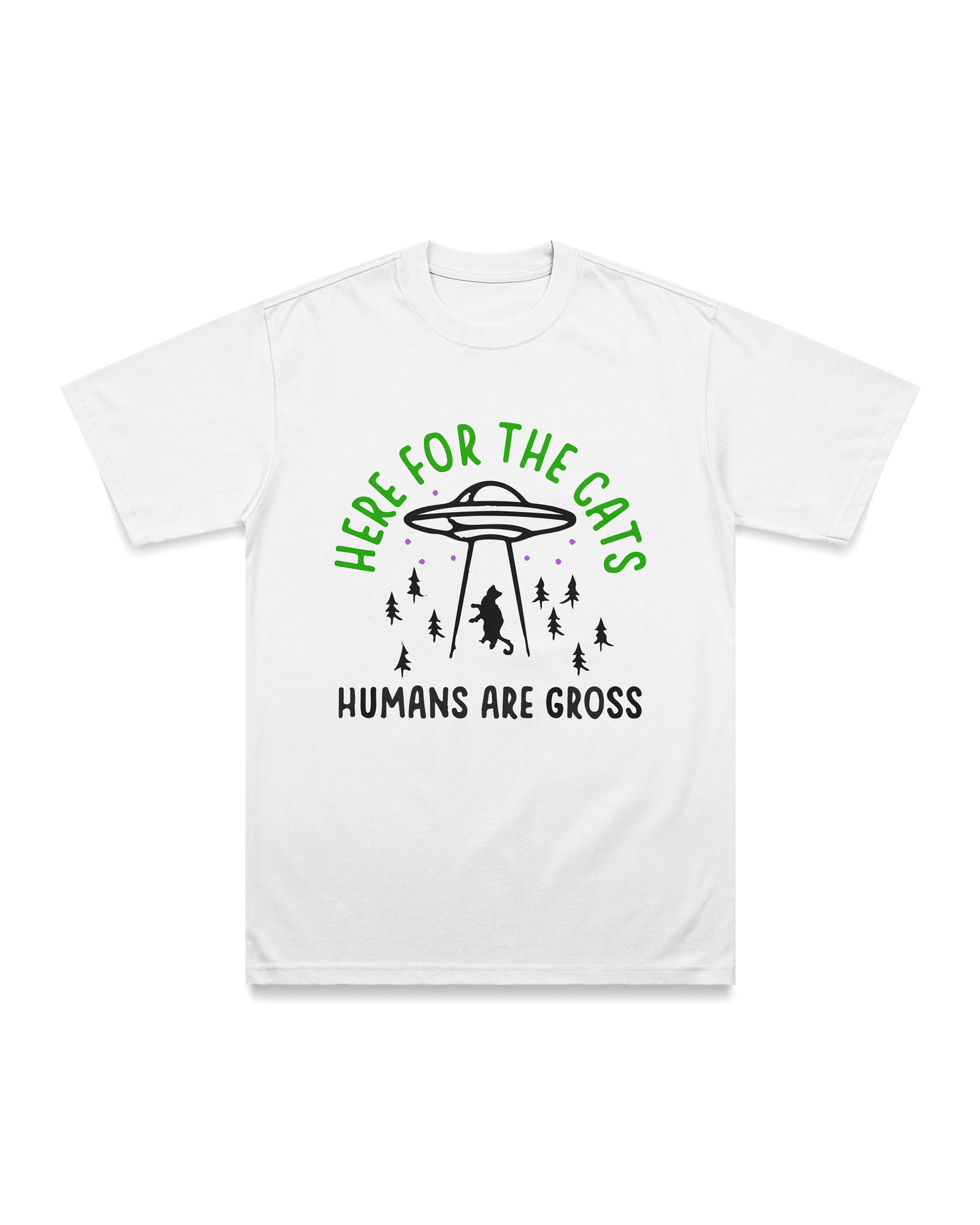 Here for the cats, humans are gross T-shirt